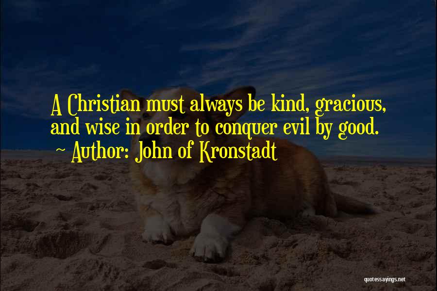 Always Be Gracious Quotes By John Of Kronstadt