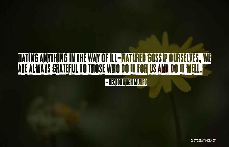 Always Be Grateful For What You Have Quotes By Hector Hugh Munro Always Be Grateful For What You Have Quotes By Hector Hugh Munro