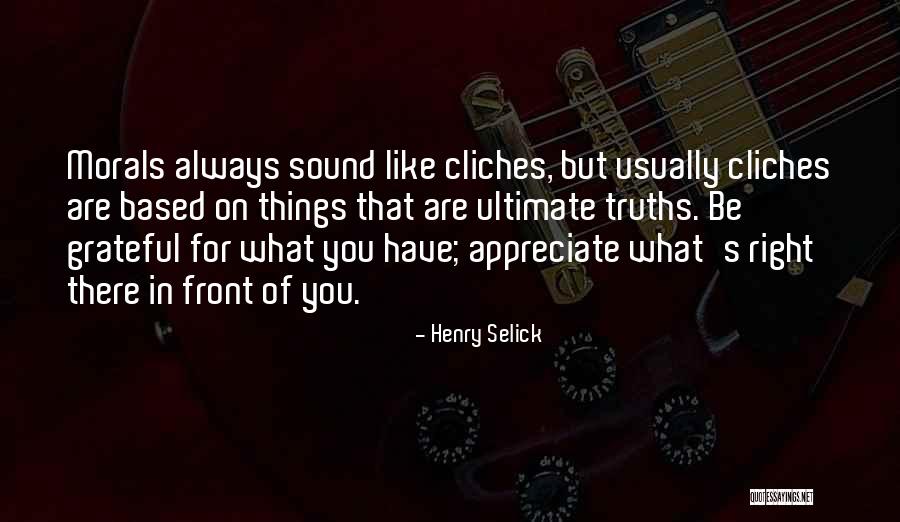 Always Be Grateful For What You Have Quotes By Henry Selick Always Be Grateful For What You Have Quotes By Henry Selick