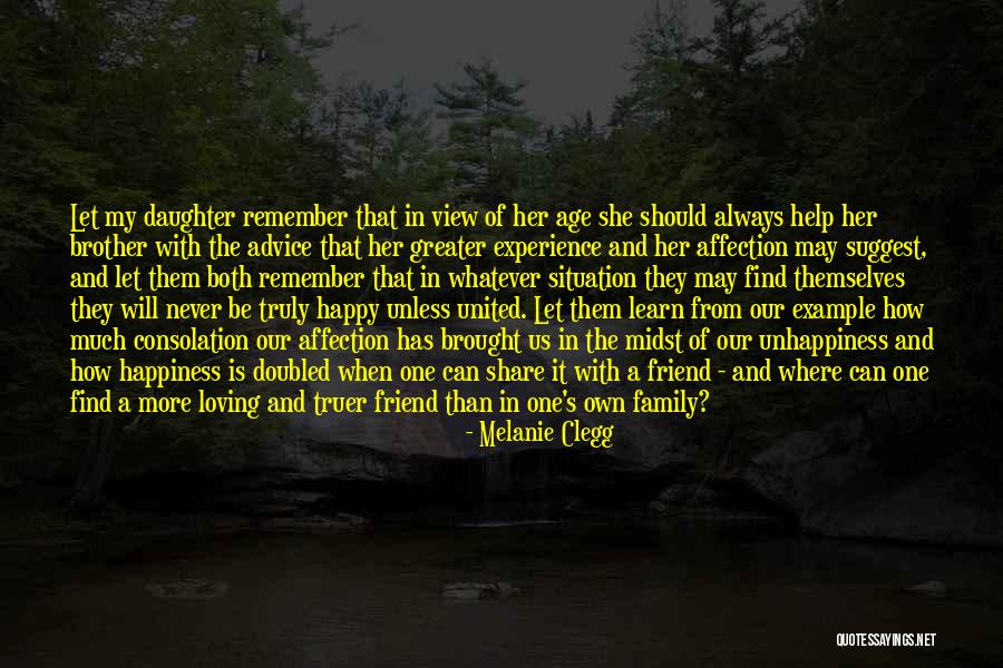 Always Be Happy My Friend Quotes By Melanie Clegg Always Be Happy My Friend Quotes By Melanie Clegg