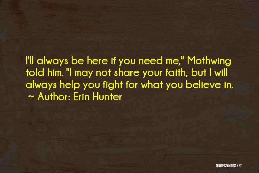 Always Be Here For You Quotes By Erin Hunter