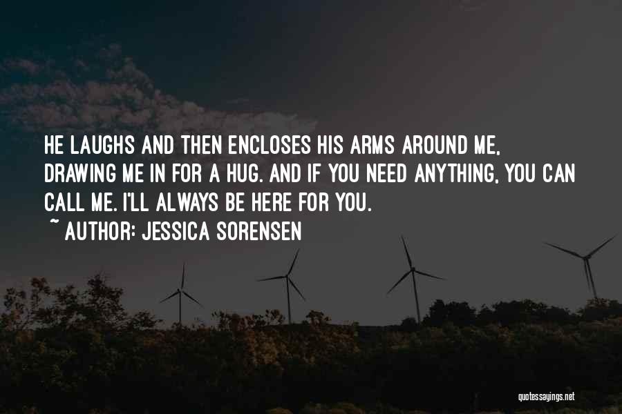 Always Be Here For You Quotes By Jessica Sorensen