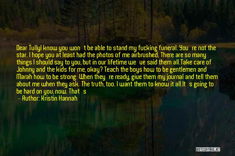 Always Be Here For You Quotes By Kristin Hannah