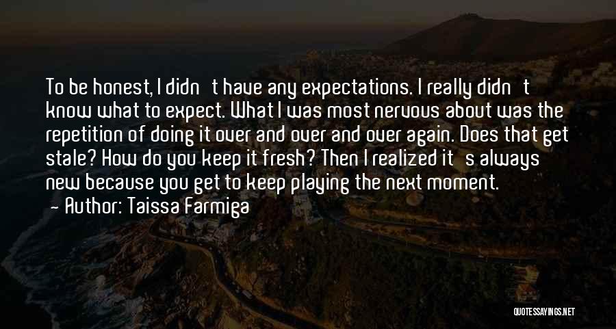 Always Be Honest With Yourself Quotes By Taissa Farmiga