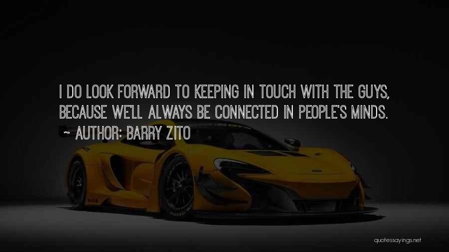 Always Be In Touch Quotes By Barry Zito
