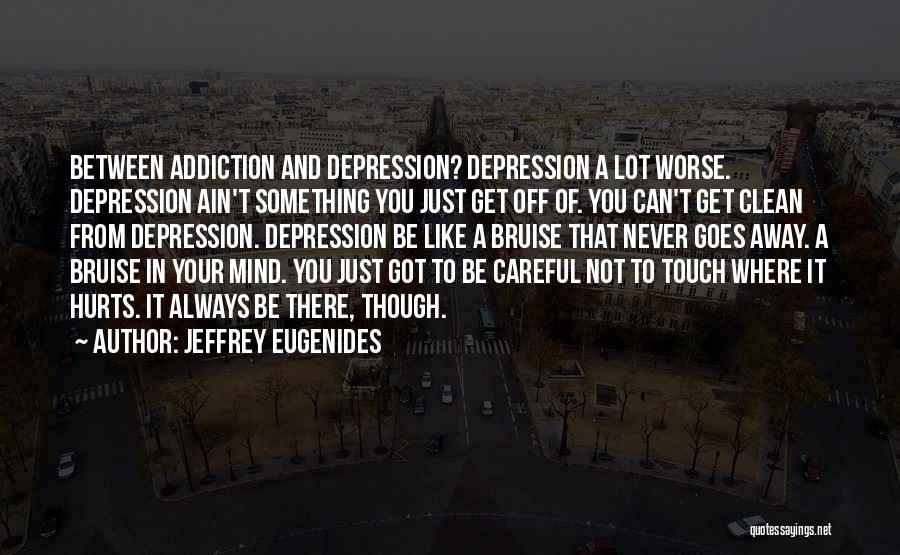 Always Be In Touch Quotes By Jeffrey Eugenides