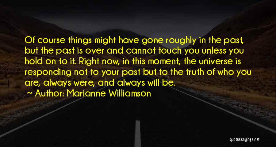 Always Be In Touch Quotes By Marianne Williamson