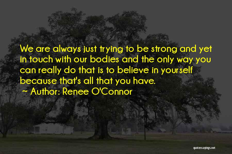 Always Be In Touch Quotes By Renee O'Connor