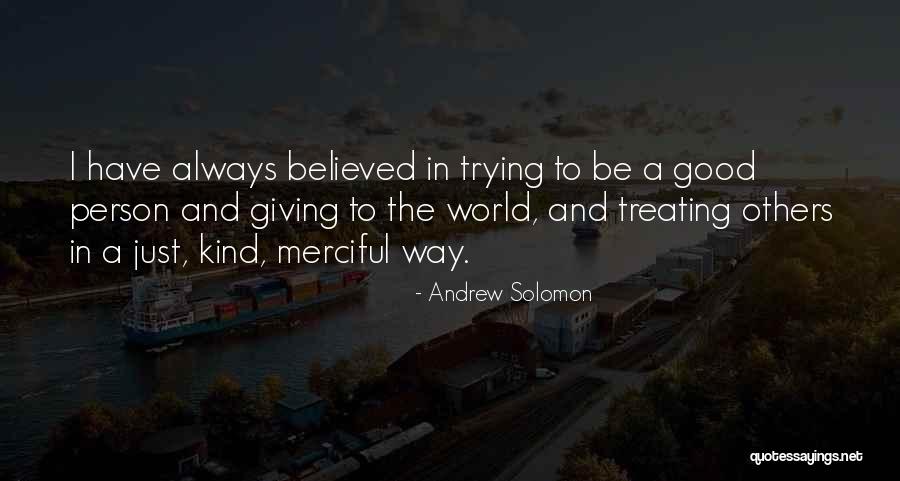 Always Be Kind To Others Quotes By Andrew Solomon Always Be Kind To Others Quotes By Andrew Solomon