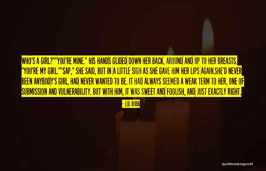 Always Be Mine Quotes By J.D. Robb Always Be Mine Quotes By J.D. Robb