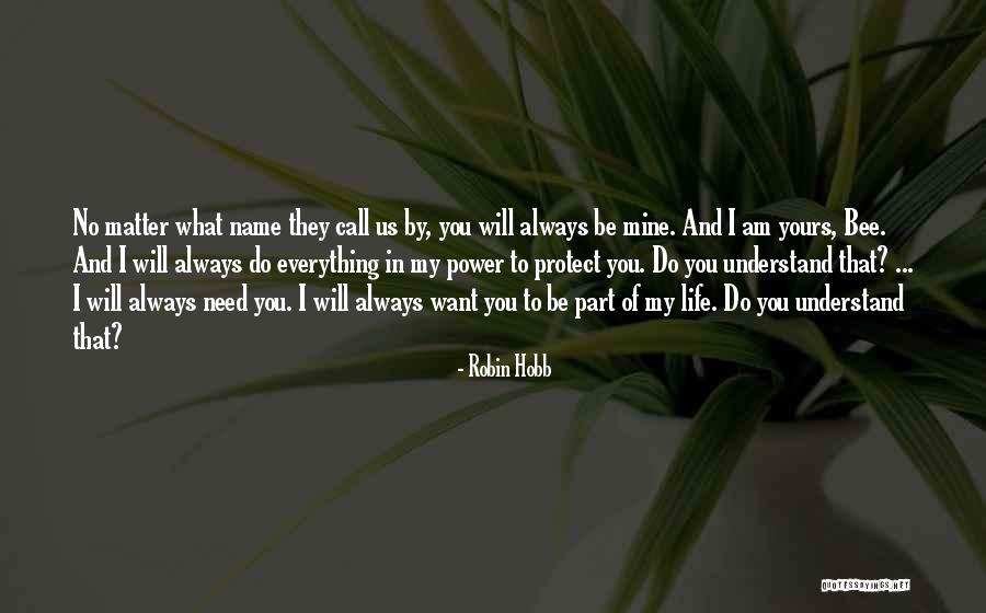 Always Be Mine Quotes By Robin Hobb Always Be Mine Quotes By Robin Hobb