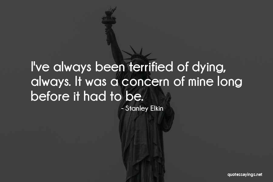 Always Be Mine Quotes By Stanley Elkin Always Be Mine Quotes By Stanley Elkin