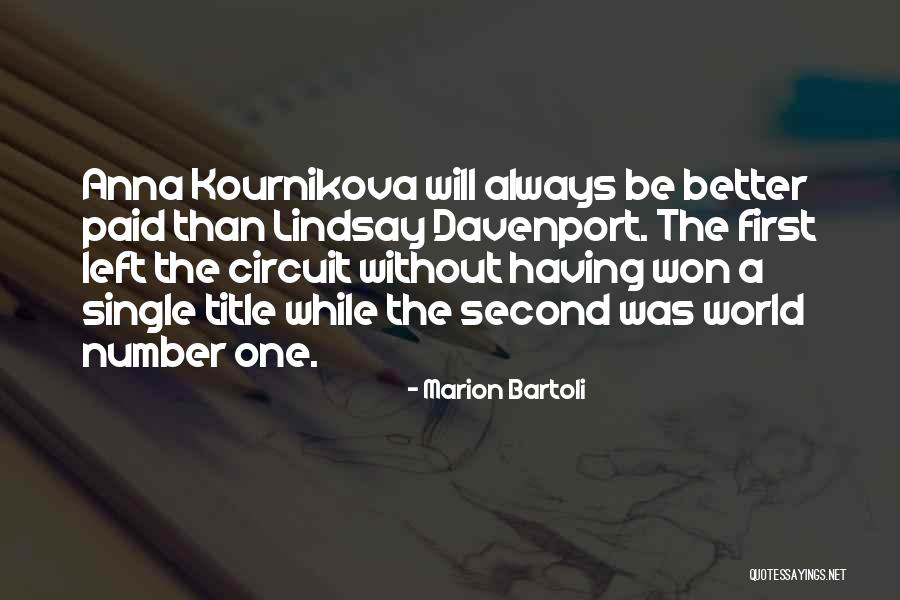 Always Be Number One Quotes By Marion Bartoli Always Be Number One Quotes By Marion Bartoli