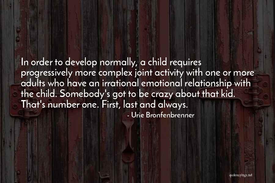 Always Be Number One Quotes By Urie Bronfenbrenner Always Be Number One Quotes By Urie Bronfenbrenner