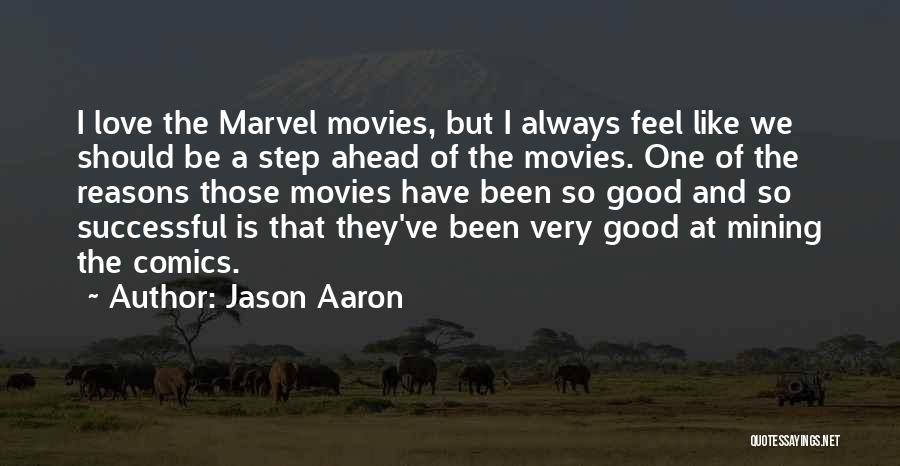 Always Be One Step Ahead Quotes By Jason Aaron