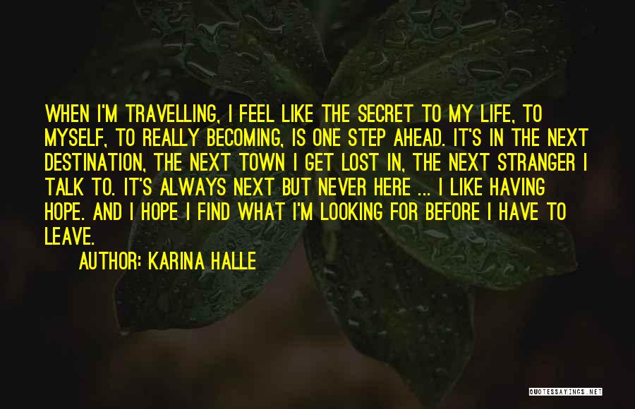 Always Be One Step Ahead Quotes By Karina Halle