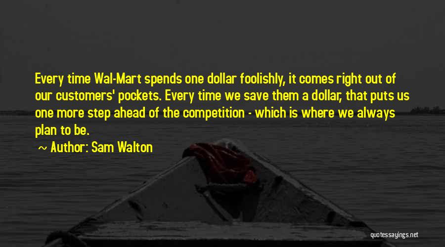 Always Be One Step Ahead Quotes By Sam Walton