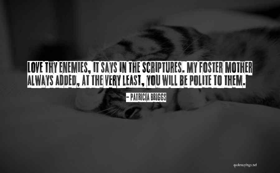 Always Be Polite Quotes By Patricia Briggs Always Be Polite Quotes By Patricia Briggs