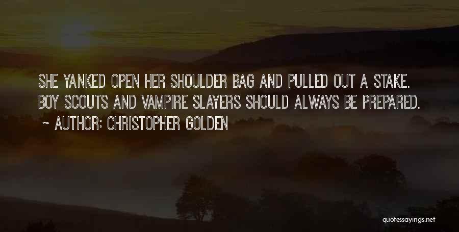 Always Be Prepared Quotes By Christopher Golden