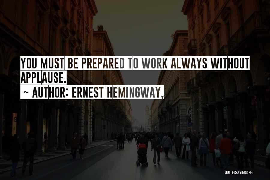 Always Be Prepared Quotes By Ernest Hemingway,