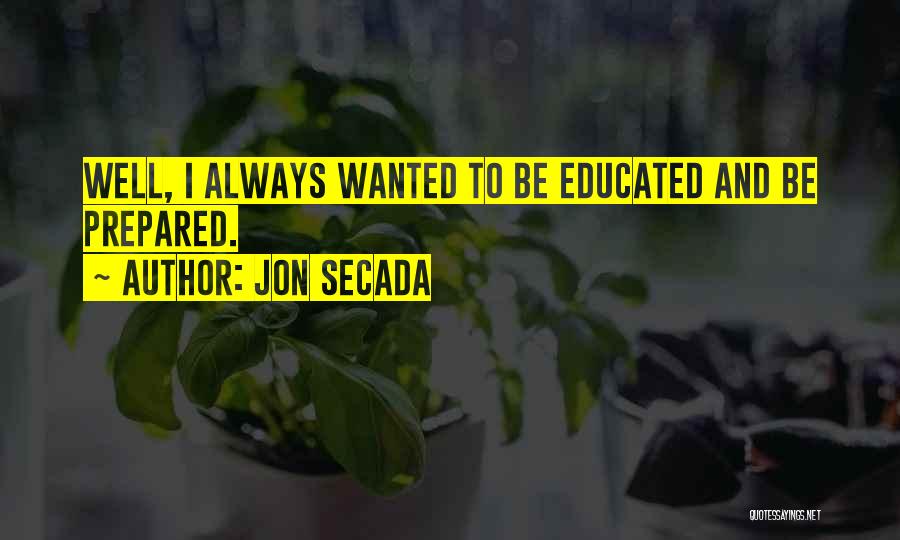 Always Be Prepared Quotes By Jon Secada