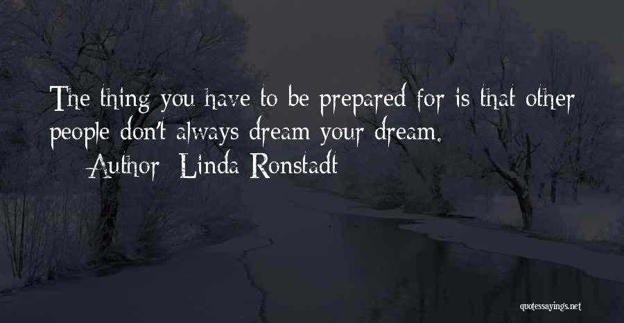 Always Be Prepared Quotes By Linda Ronstadt