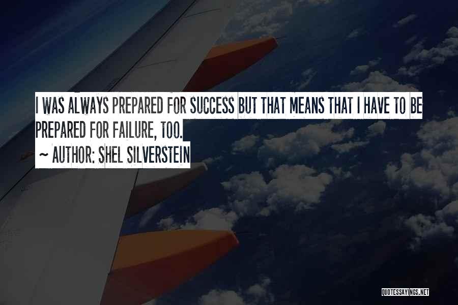 Always Be Prepared Quotes By Shel Silverstein