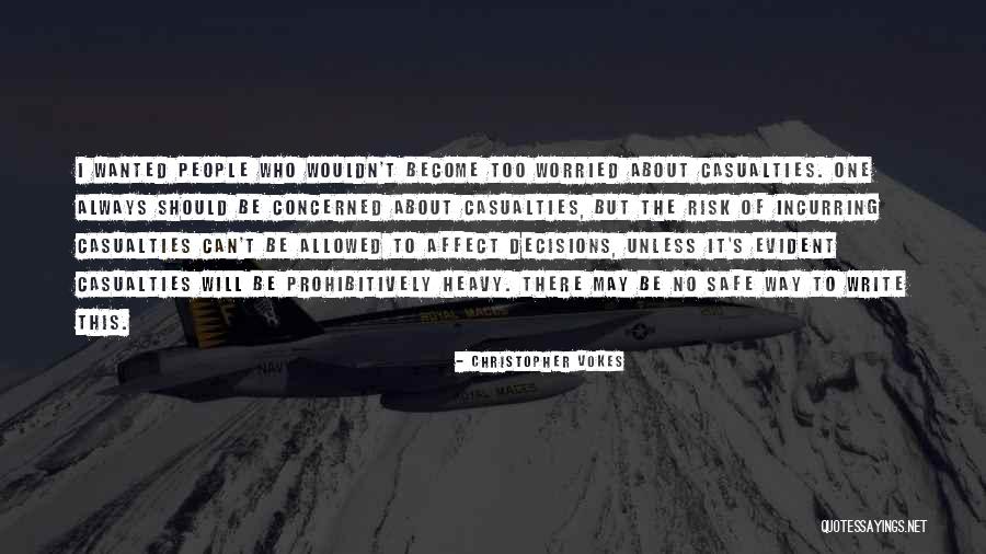Always Be Safe Quotes By Christopher Vokes Always Be Safe Quotes By Christopher Vokes