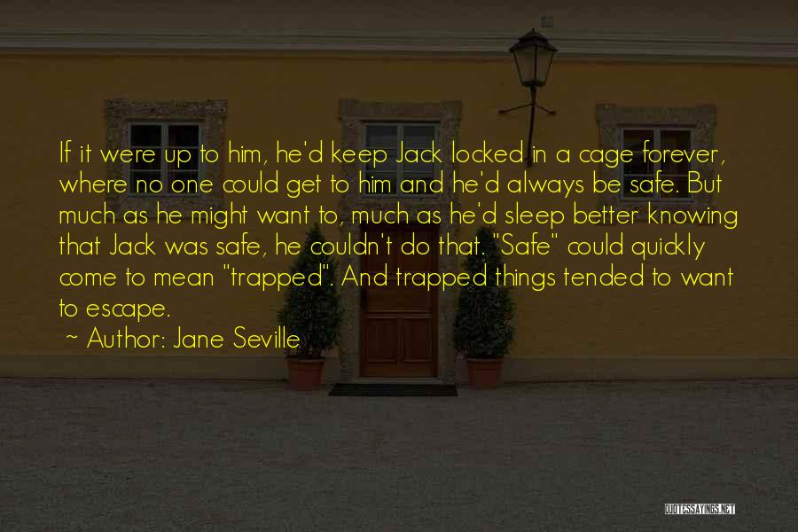 Always Be Safe Quotes By Jane Seville