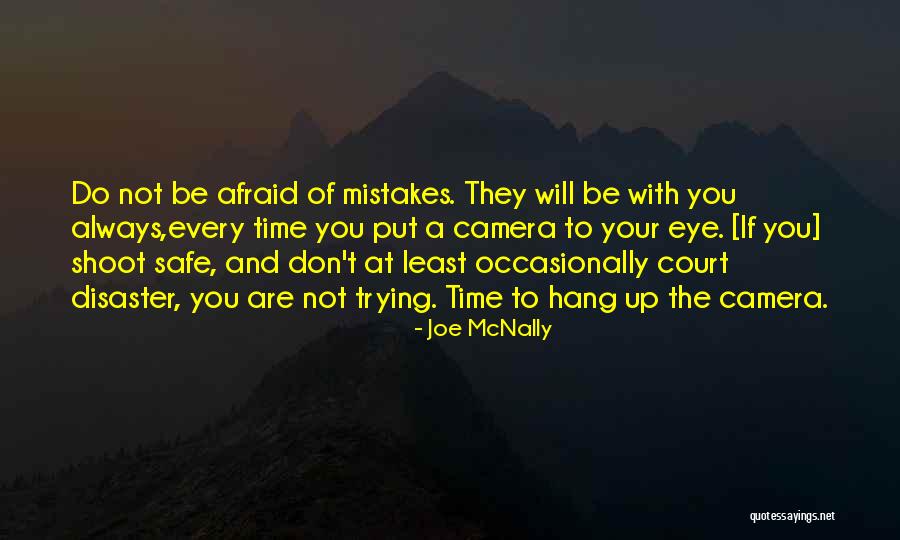 Always Be Safe Quotes By Joe McNally