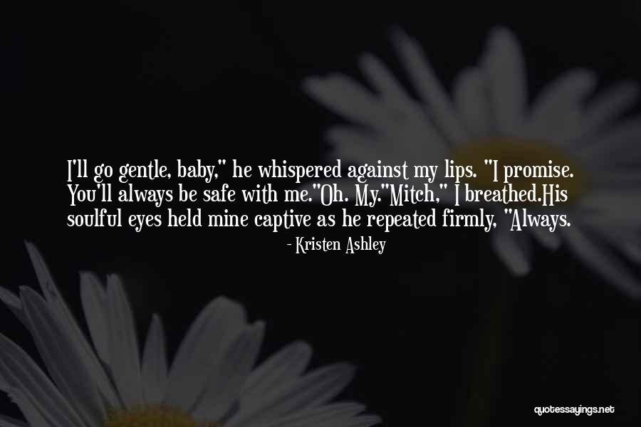 Always Be Safe Quotes By Kristen Ashley