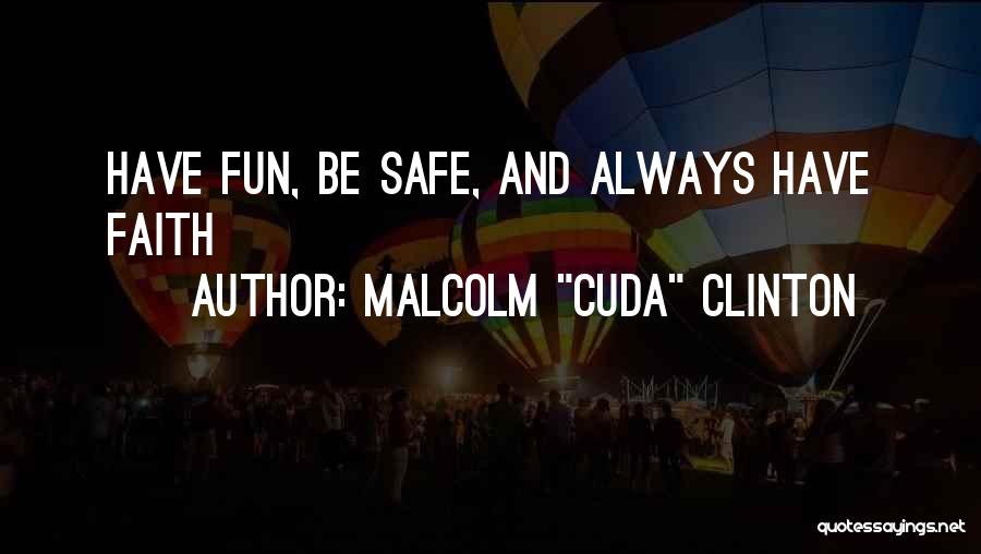 Always Be Safe Quotes By Malcolm 