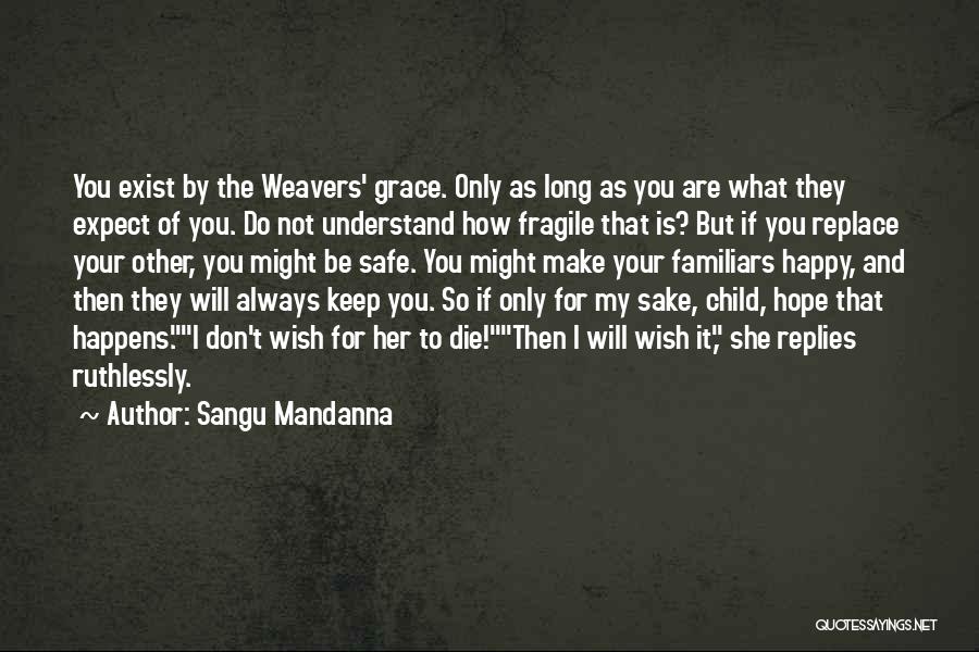 Always Be Safe Quotes By Sangu Mandanna