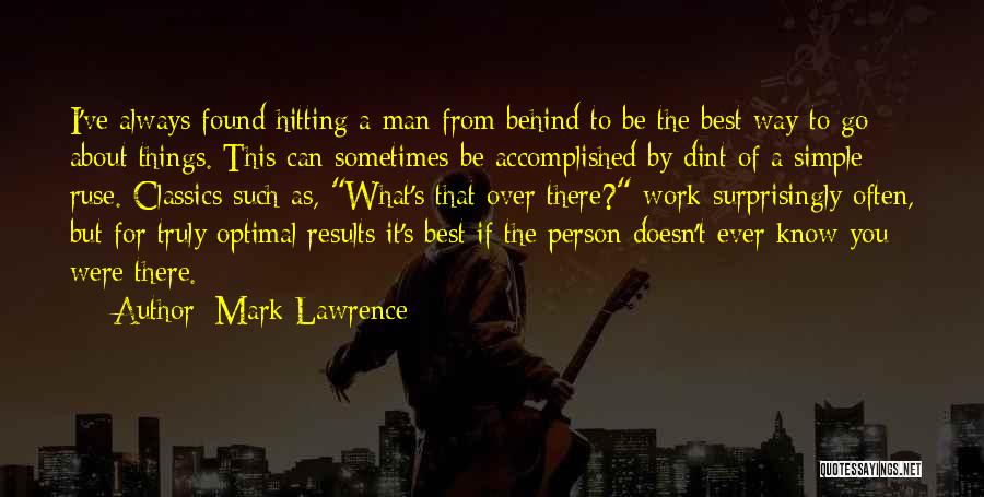 Always Be The Best Person You Can Be Quotes By Mark Lawrence