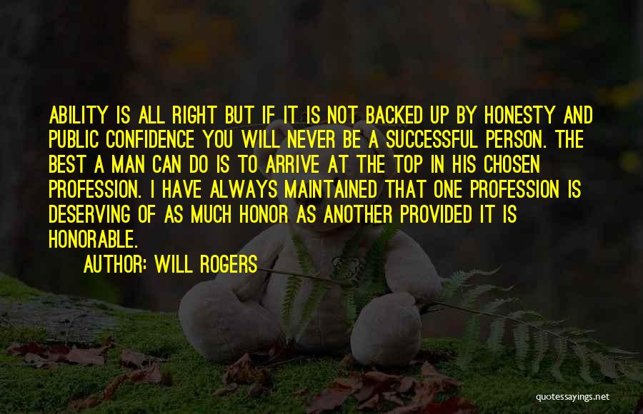 Always Be The Best Person You Can Be Quotes By Will Rogers