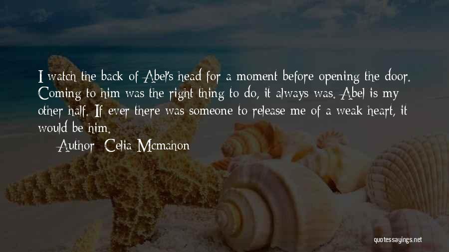 Always Be There For Me Quotes By Celia Mcmahon