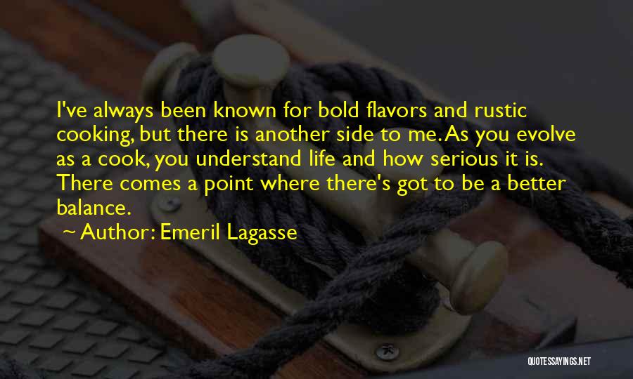 Always Be There For Me Quotes By Emeril Lagasse