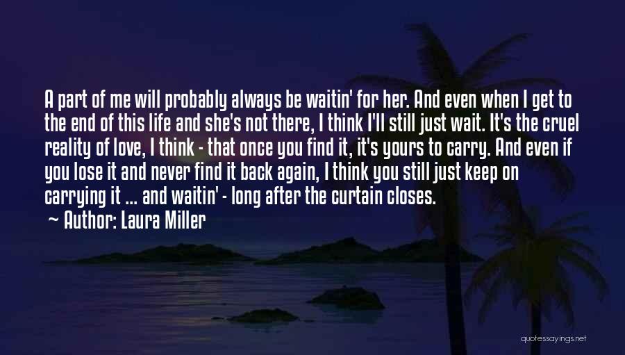 Always Be There For Me Quotes By Laura Miller