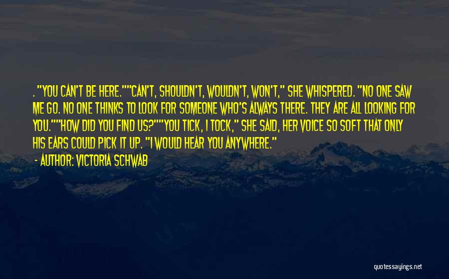 Always Be There For Me Quotes By Victoria Schwab