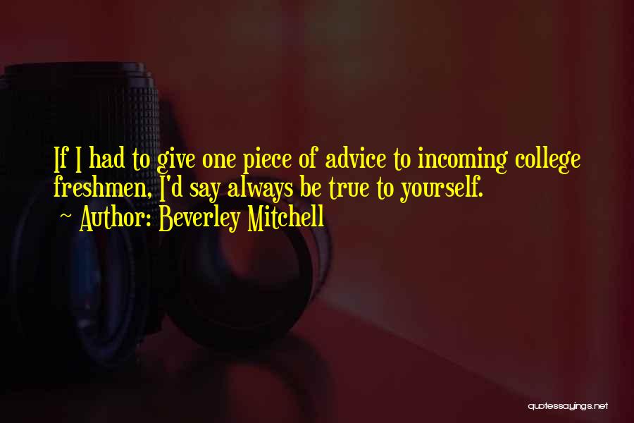 Always Be True To Yourself Quotes By Beverley Mitchell