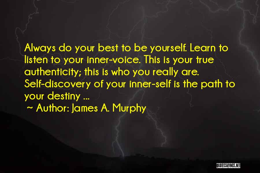 Always Be True To Yourself Quotes By James A. Murphy