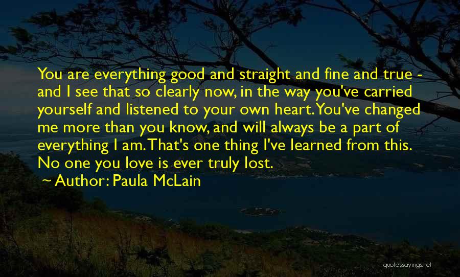 Always Be True To Yourself Quotes By Paula McLain