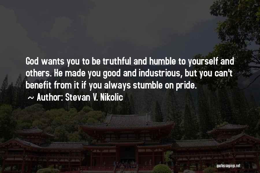 Always Be Truthful Quotes By Stevan V. Nikolic