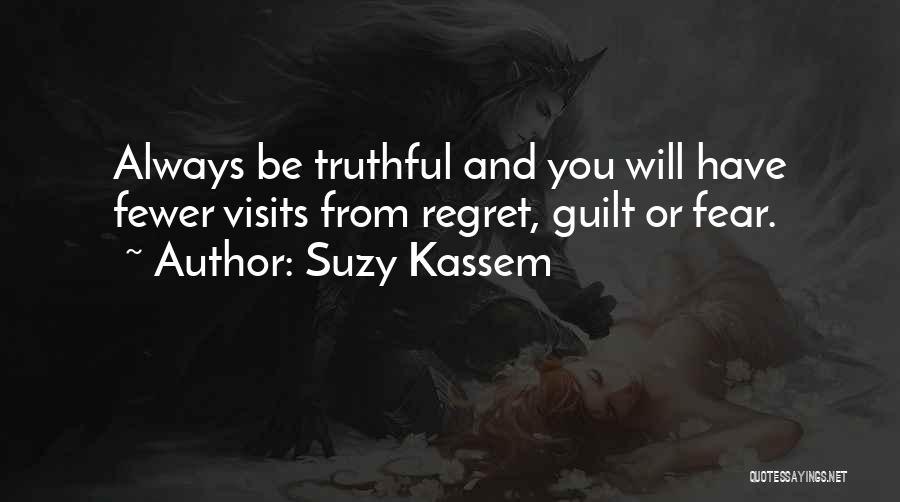 Always Be Truthful Quotes By Suzy Kassem