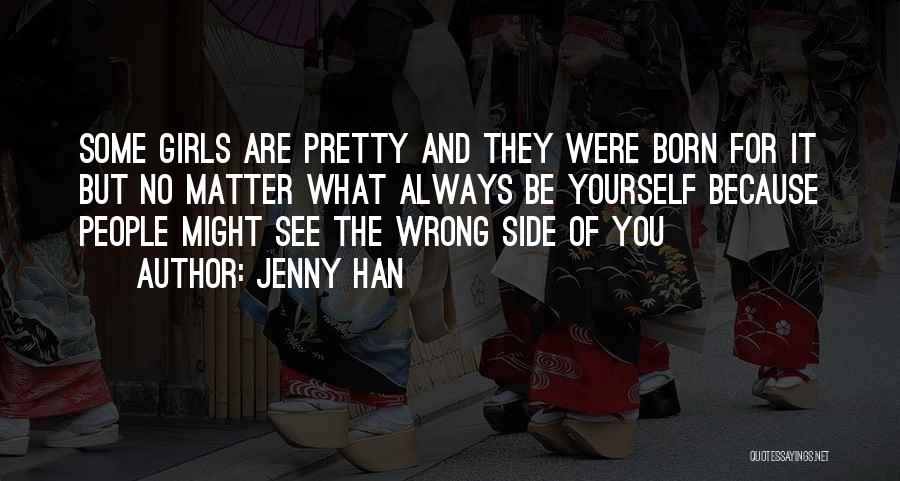 Always Be What You Are Quotes By Jenny Han