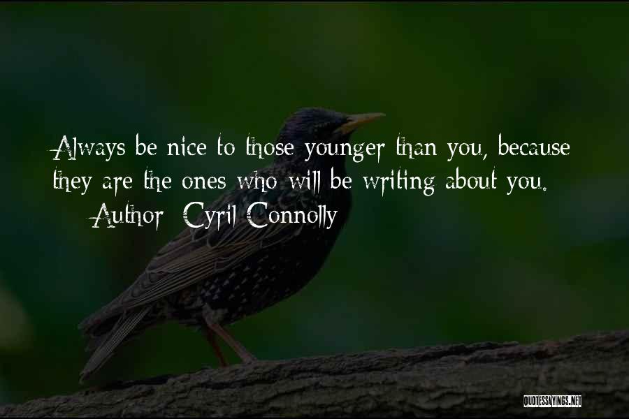 Always Be Who You Are Quotes By Cyril Connolly