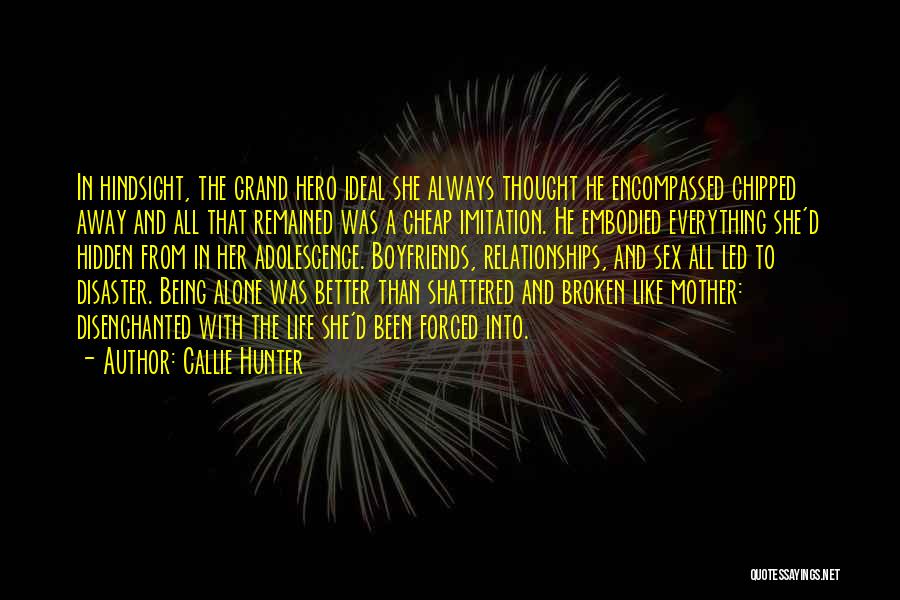 Always Been Alone Quotes By Callie Hunter