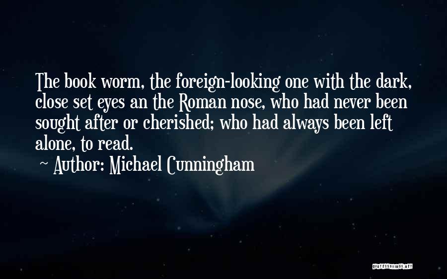 Always Been Alone Quotes By Michael Cunningham