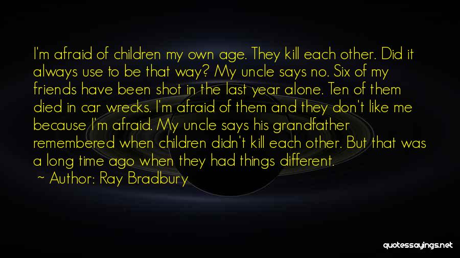 Always Been Alone Quotes By Ray Bradbury