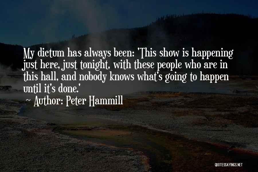 Always Been Here Quotes By Peter Hammill